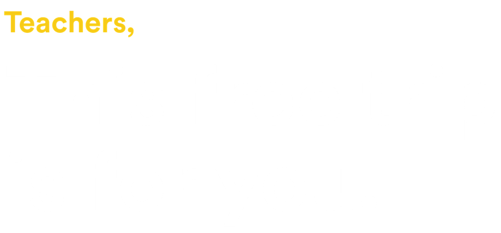 Teachers, this free trip is for you