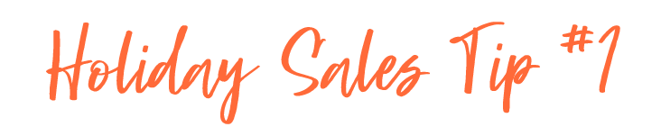 Holiday Sales Tip #1