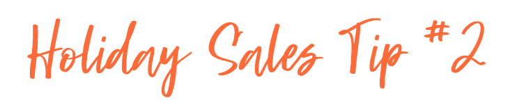 Holiday Sales Tip #2