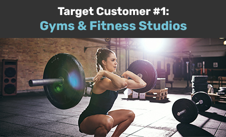 Target Customer #1: Gym & Fitness Studio