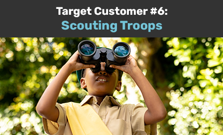 Target Customer #6: Scouting Troops
