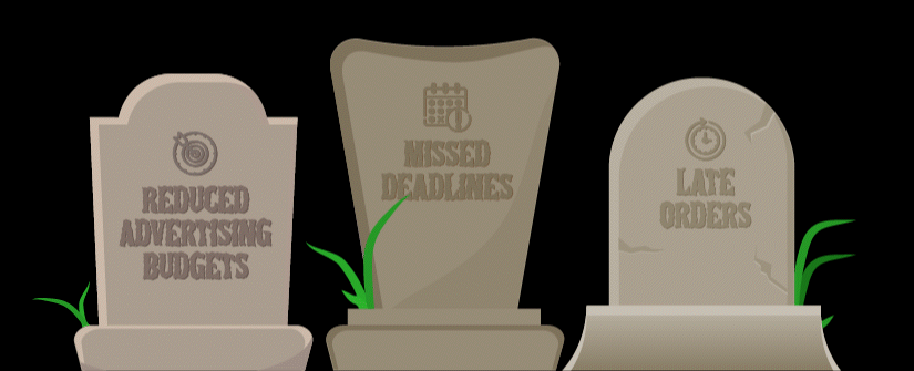Reduced Advertising Budget, Missed Deadlines Tombstone, Late Orders Toombstone