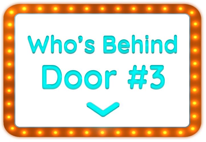 Who's Behind Door #3