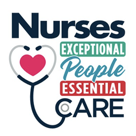 "Nurses: Exceptional People. Essential Care."