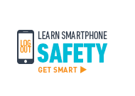 Learn Smartphone Safety. Get Smart >