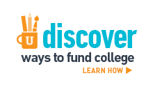 Discover ways to fund college. Learn how >